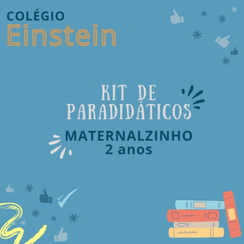 *MATERNAL 2 ANOS - EINSTEIN - KIT DE PARADIDÁTICOS