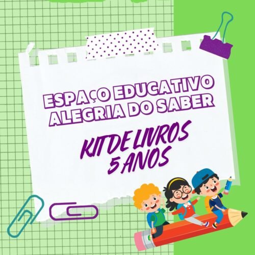 5 ANOS JARDIM II - KIT DE LIVROS - ALEGRIA DO SABER