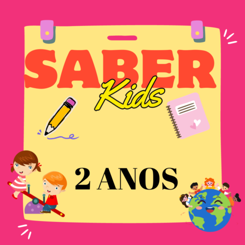 *2 ANOS CRECHE - INTEGRADO - SABER + KIDS