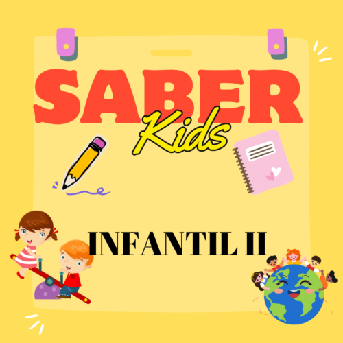 *INFANTIL II - SERIADO - SABER + KIDS