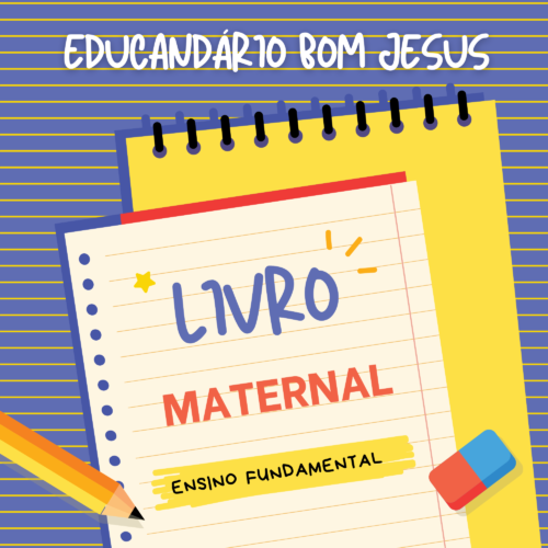 *MATERNAL - EDUCANDÁRIO BOM JESUS