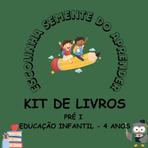 PRÉ I 4 ANOS - KIT DE LIVROS - SEMENTE DO APRENDER