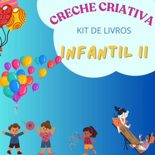 *INFANTIL II - KIT DE LIVROS - CRIATIVA
