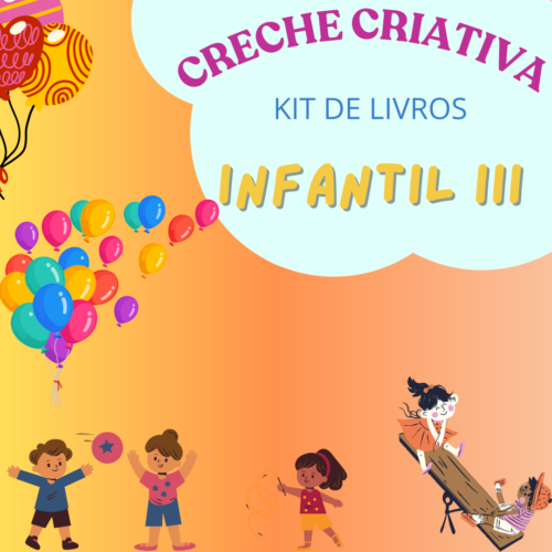 *INFANTIL III - KIT DE LIVROS - CRIATIVA