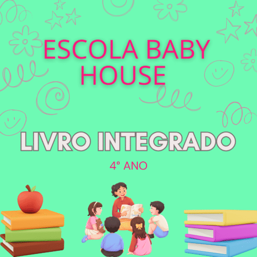 4°ANO - INTEGRADO - BABY HOUSE