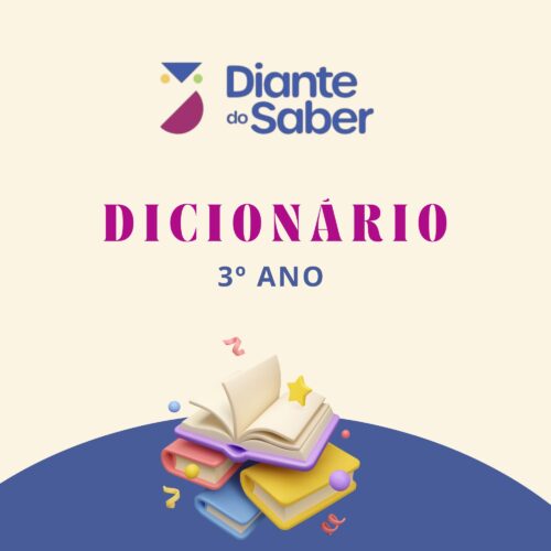 3° ANO - DICIONÁRIO - DIANTE DO SABER