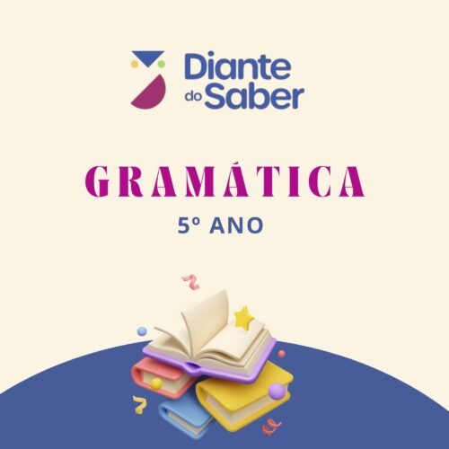 5º ANO GRAMÁTICA - DIANTE DO SABER