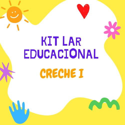 * CRECHE I - 02 ANOS -  KIT LAR EDUCACIONAL