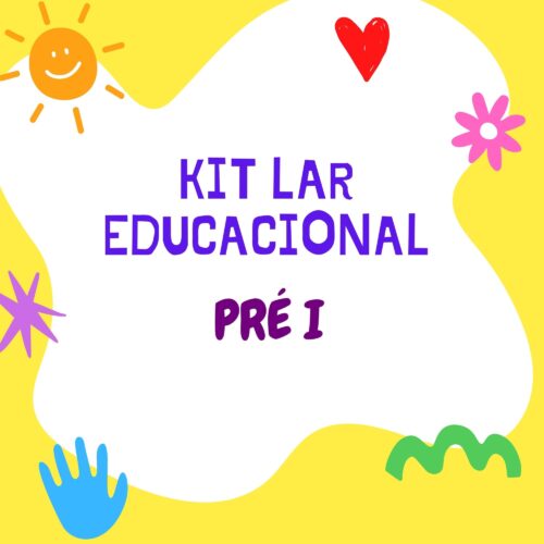 * PRÉ I - 04 ANOS -  KIT LAR EDUCACIONAL
