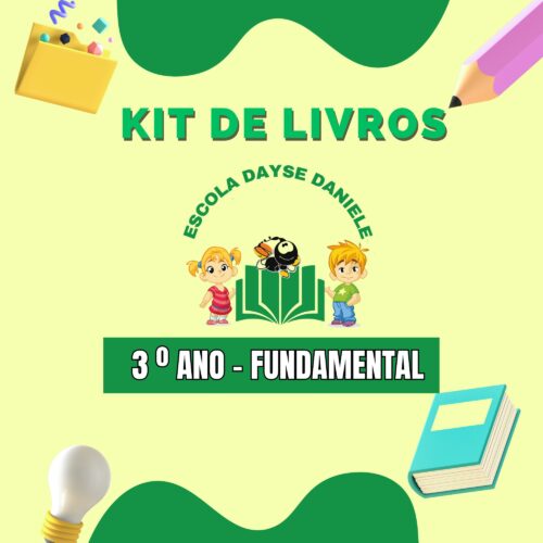 3º ANO - ENSINO FUNDAMENTAL - KIT ESCOLA DAYSE DANIELE