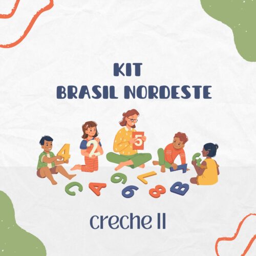 * CRECHE II - 02 ANOS - KIT BRASIL NORDESTE - ESCOLA TRÊS PATINHOS
