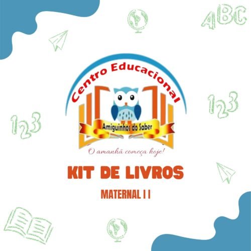 *MATERNAL II - 03 ANOS KIT DE LIVROS - CENTRO EDUCACIONAL AMIGUINHO DO SABER