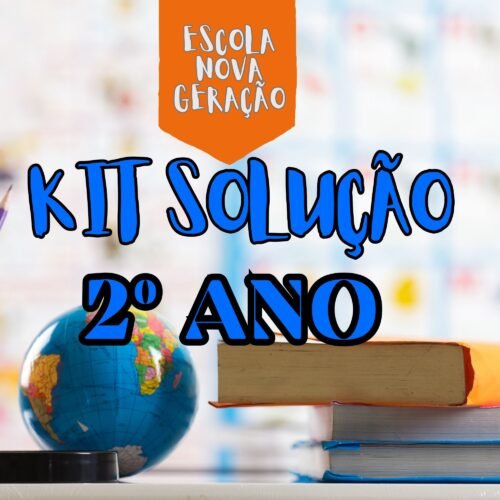 2° ANO - KIT SOLUÇÃO - ESCOLA NOVA GERAÇÃO