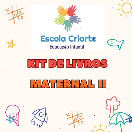 *  MATERNAL II - KIT DE LIVROS - ESCOLA CRIARTE