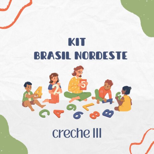 * CRECHE III- 03 ANOS - KIT BRASIL NORDESTE - ESCOLA TRÊS PATINHOS