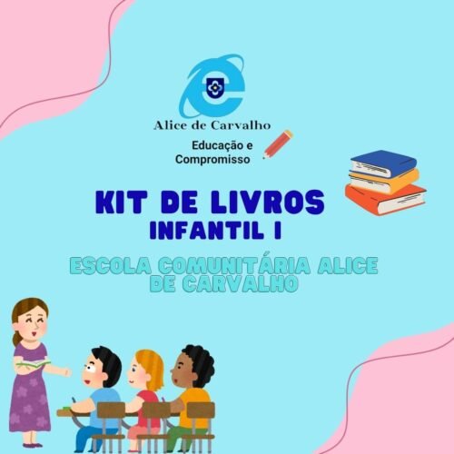 *INFANTIL I - 04 ANOS- KIT DE LIVRO - ESCOLA COMUNITÁRIA ALICE DE CARVALHO