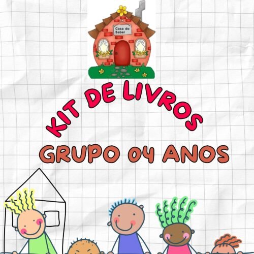 * GRUPO 04 ANOS - KIT DE LIVROS - ESCOLA CASA DO SABER