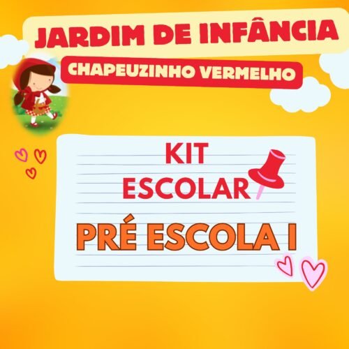 * PRÉ ESCOLA I - KIT ESCOLAR - JARDIM DE INF. CHAPEUZINHO VERMELHO