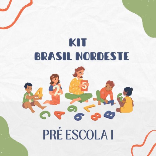 *PRÉ ESCOLA I - 04 ANOS - KIT BRASIL NORDESTE - ESCOLA TRÊS PATINHOS