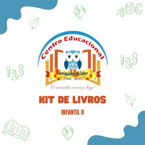 *INFANTIL  II - 05 ANOS KIT DE LIVROS - CENTRO EDUCACIONAL AMIGUINHO DO SABER