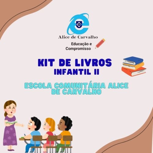 *INFANTIL II - 05 ANOS- KIT DE LIVRO - ESCOLA COMUNITÁRIA ALICE DE CARVALHO