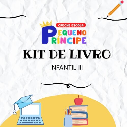 * INFANTIL III - 05 ANOS - KIT DE LIVRO - CRECHE ESCOLA PEQUENO PRINCIPE- COHEB