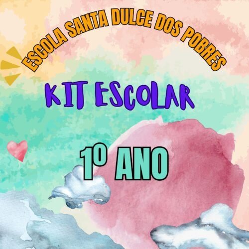 1º ANO- KIT ESCOLAR SANTA DULCE DOS POBRES