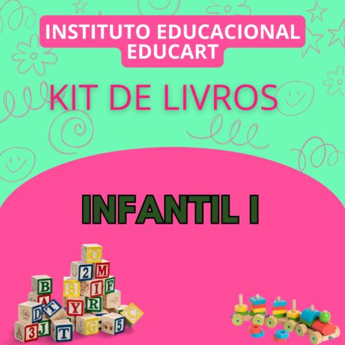 * INFANTIL I - KIT DE LIVROS - INSTITUTO EDUCACIONAL EDUCART