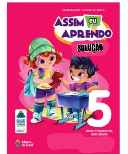 5º ANO - SOLUÇÃO ASSIM EU APRENDO - CRECHE ESCOLA SAGRADA FAMÍLIA