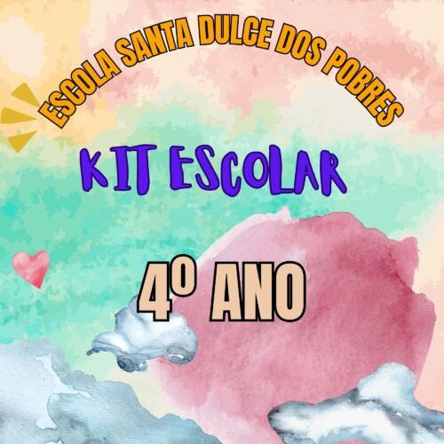 4º ANO- KIT ESCOLAR SANTA DULCE DOS POBRES