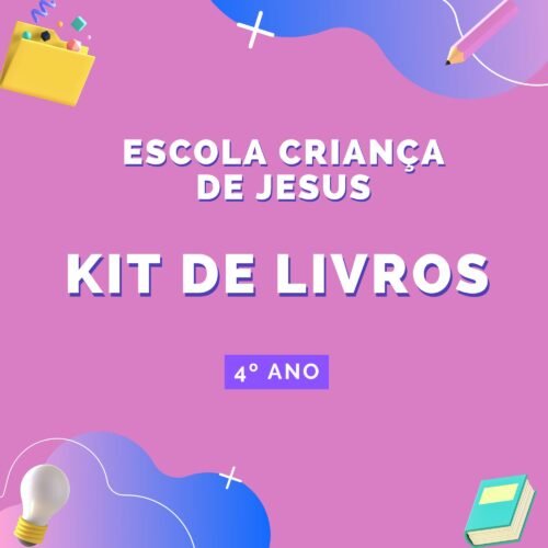 4º ANO - KIT DE LIVROS - ESCOLA CRIANÇA DE JESUS