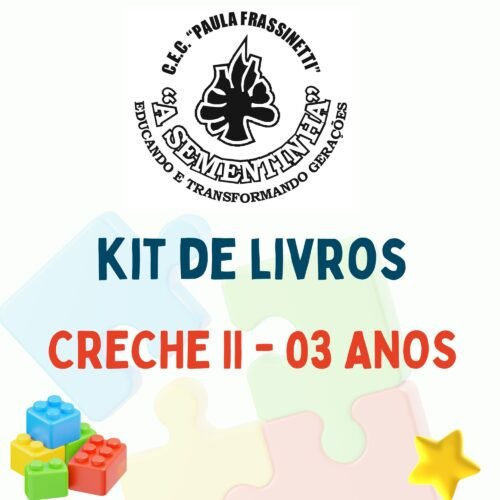 * CRECHE II - 03 ANOS - KIT DE LIVROS - JARDIM DE INFÂNCIA " A SEMENTINHA"