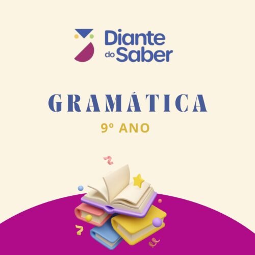 9º ANO GRAMÁTICA - DIANTE DO SABER
