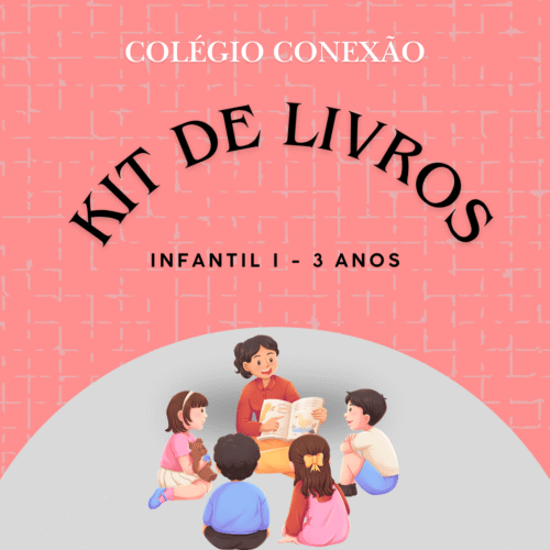 *3 ANOS INFANTIL I - COLÉGIO CONEXÃO - LIVRO INTEGRADO