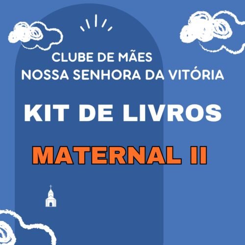 * MATERNAL II - KIT DE LIVRO - 03 ANOS - NOSSA SENHORA DA VITÓRIA