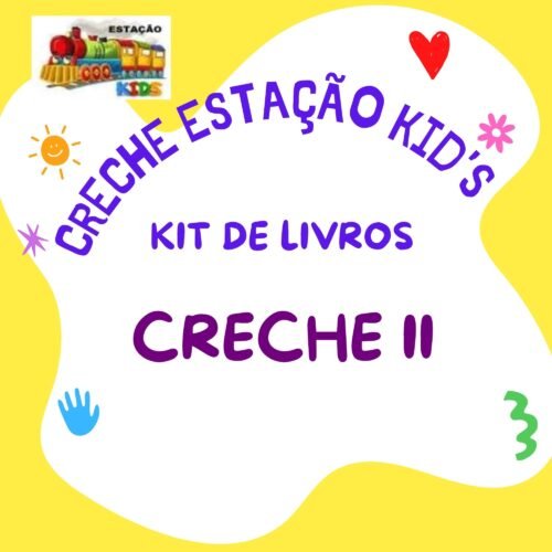*CRECHE II -03 ANOS - KIT DE LIVROS - ESTAÇÃO KIDS
