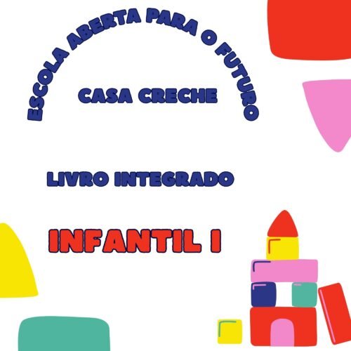 * INFANTIL I - 04 KIT DE LIVRO- ESCOLA ABERTA PARA O FUTUTO CASA CRECHE