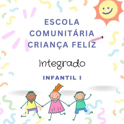 * INFANTIL I - INTEGRADO - CRIANÇA FELIZ