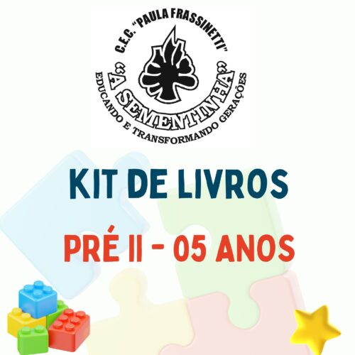 * PRÉ II - 05 ANOS - KIT DE LIVROS - JARDIM DE INFÂNCIA " A SEMENTINHA"