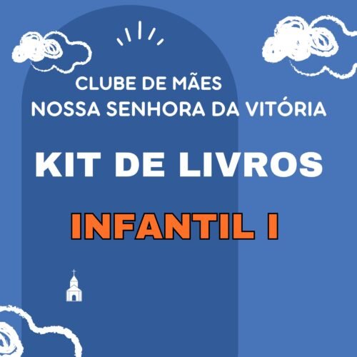 * INFANTIL I - KIT DE LIVRO - 04 ANOS - NOSSA SENHORA DA VITÓRIA