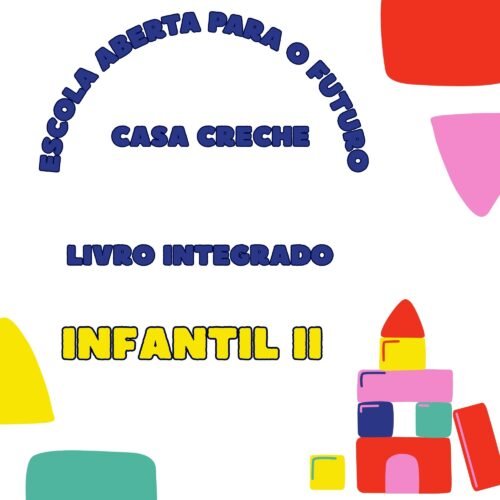 * INFANTIL II - 05 KIT DE LIVRO- ESCOLA ABERTA PARA O FUTUTO CASA CRECHE