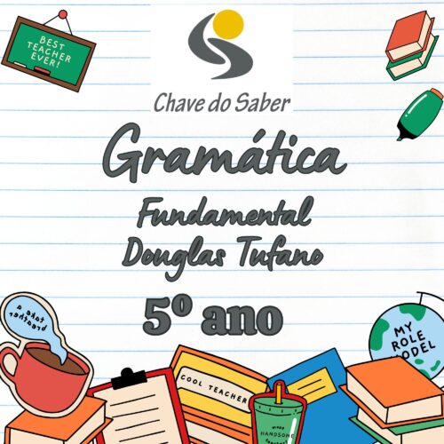 5º ANO- GRAMÁTICA - DOUGLAS TUFANO - ESCOLA CHAVE DO SABER