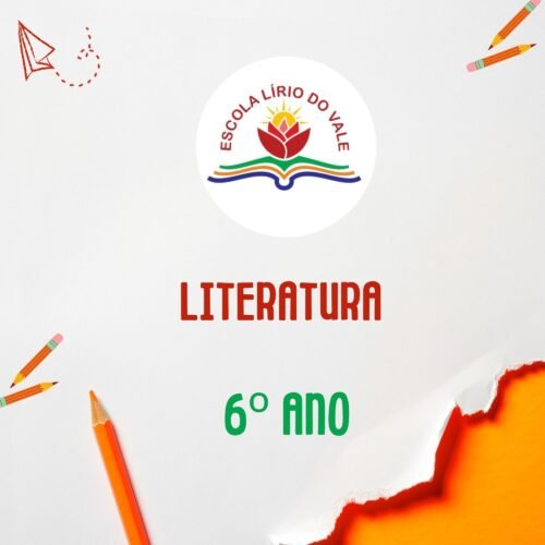 6º ANO - LITERATURA - LÍRIO DO VALE