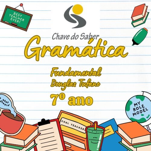 7º ANO- GRAMÁTICA - DOUGLAS TUFANO - ESCOLA CHAVE DO SABER