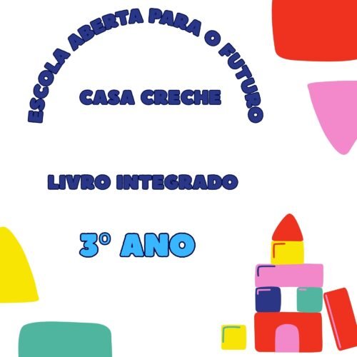 3º ANO - KIT DE LIVRO- ESCOLA ABERTA PARA O FUTUTO CASA CRECHE