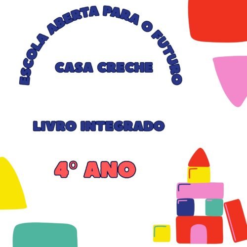 4º ANO - KIT DE LIVRO- ESCOLA ABERTA PARA O FUTUTO CASA CRECHE