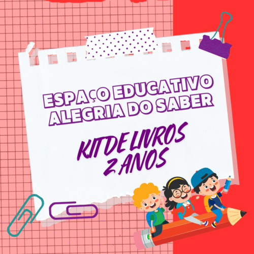 2 ANOS MATERNAL I – KIT DE LIVROS – ALEGRIA DO SABER