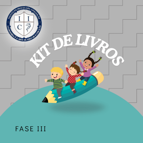 *KIT DE LIVROS - FASE III - IMACULADA CONCEIÇÃO