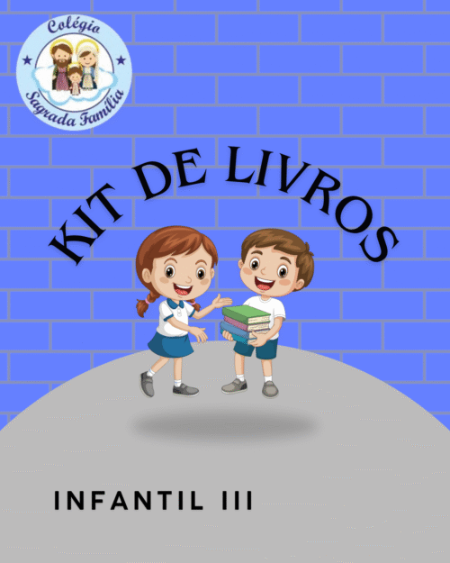 *KIT DE LIVROS - INFANTIL III - SAGRADA FAMÍLIA
