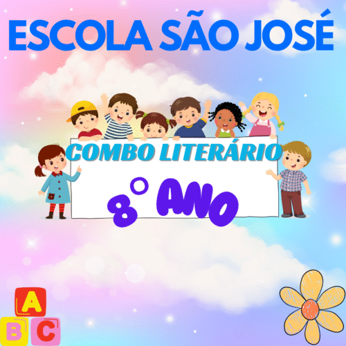 8° ANO - COMBO LITERÁRIO - SÃO JOSÉ